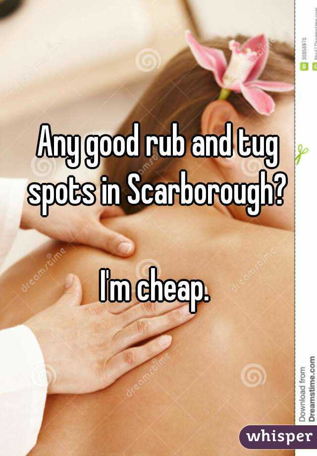 Rub and tug scarborough