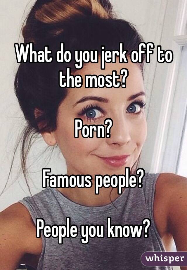 Girls you know porn