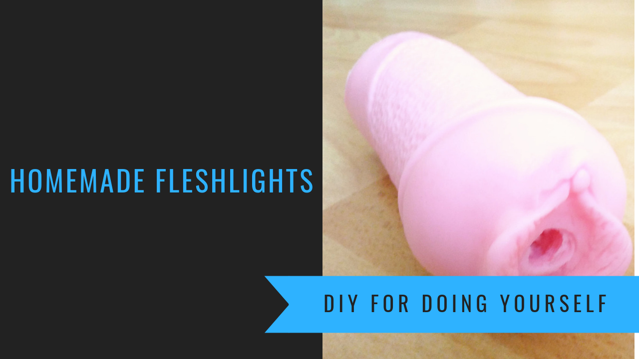 How to make a diy fleshlight