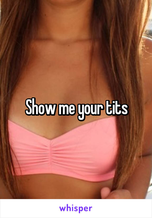 Show me your tits pics